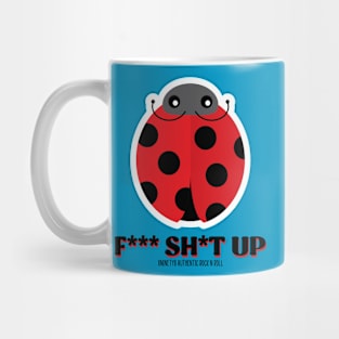 F*** Sh*t Up Mug